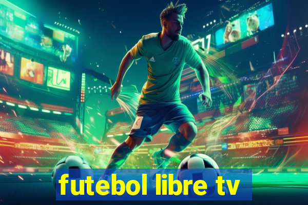 futebol libre tv